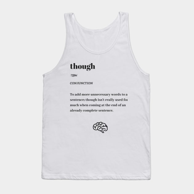 Funny Though Word Definition Dictionary Tank Top by dictionaryus
